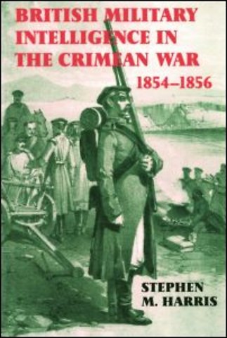 British Military Intelligence in the Crimean War, 1854-1856