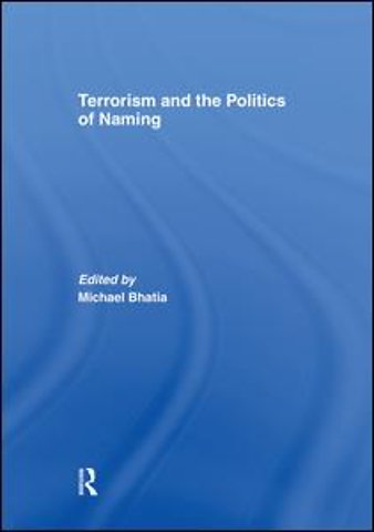 Terrorism and the Politics of Naming