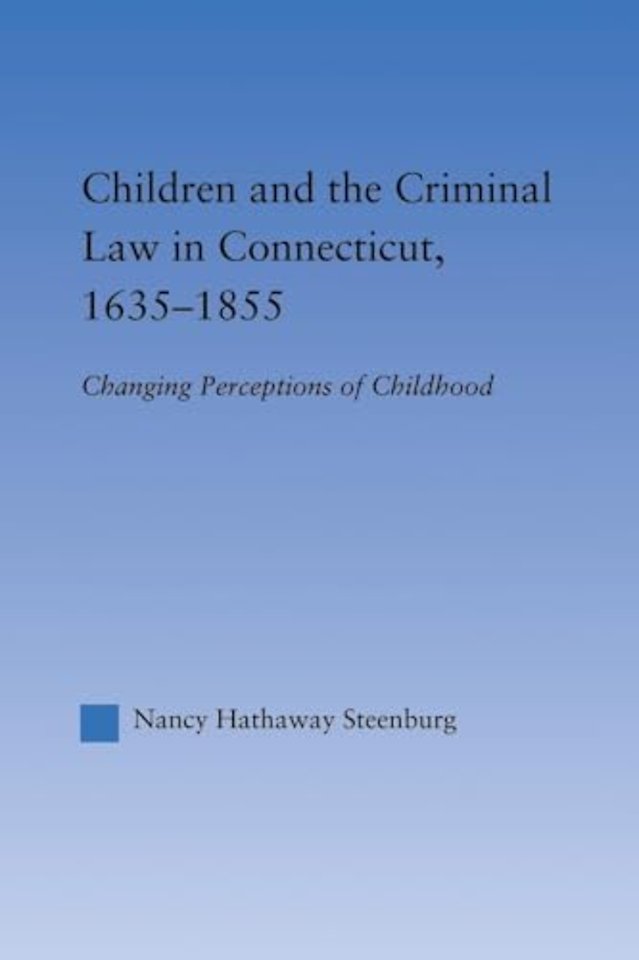 Children and the Criminal Law in Connecticut, 1635-1855