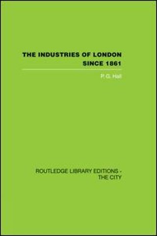 Industries of London Since 1861