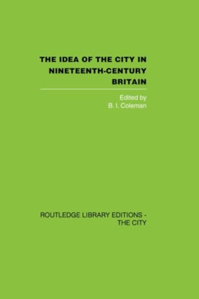 Idea of the City in Nineteenth-Century Britain
