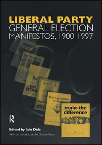 Volume Three. Liberal Party General Election Manifestos 1900-1997
