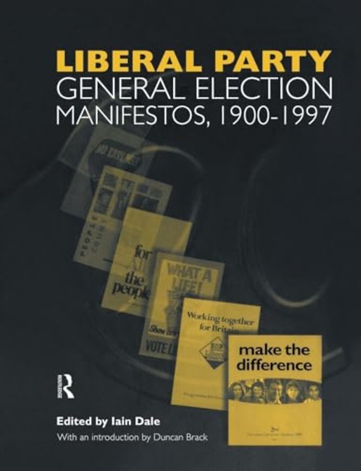 Volume Three. Liberal Party General Election Manifestos 1900-1997