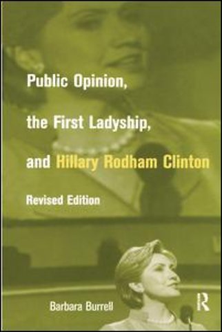 Public Opinion, the First Ladyship, and Hillary Rodham Clinton