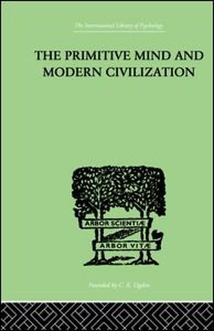 Primitive Mind And Modern Civilization