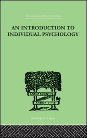 INTRODUCTION TO INDIVIDUAL PSYCHOLOGY