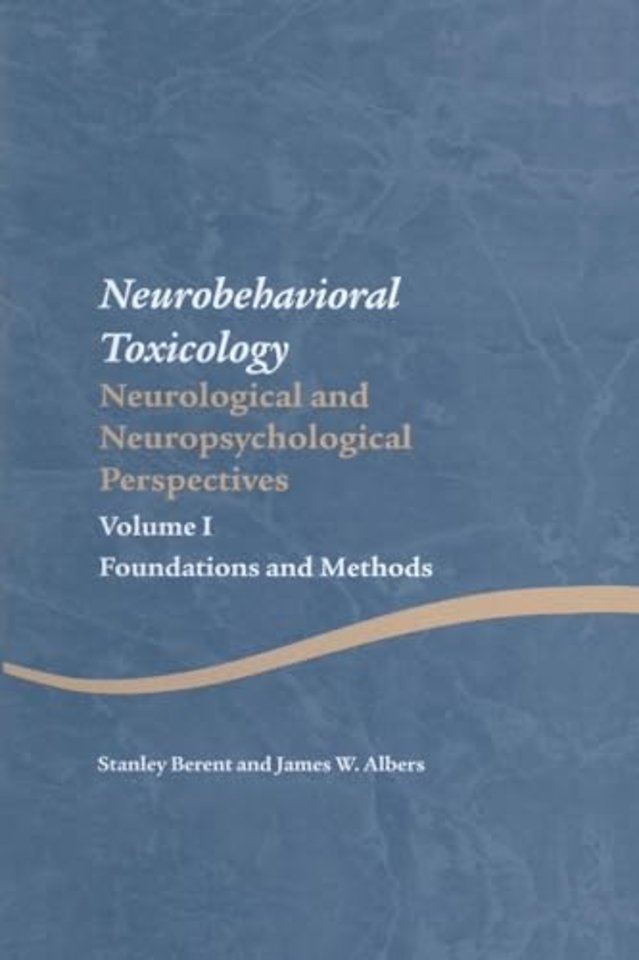 Neurobehavioral Toxicology: Neurological and Neuropsychological Perspectives, Volume I