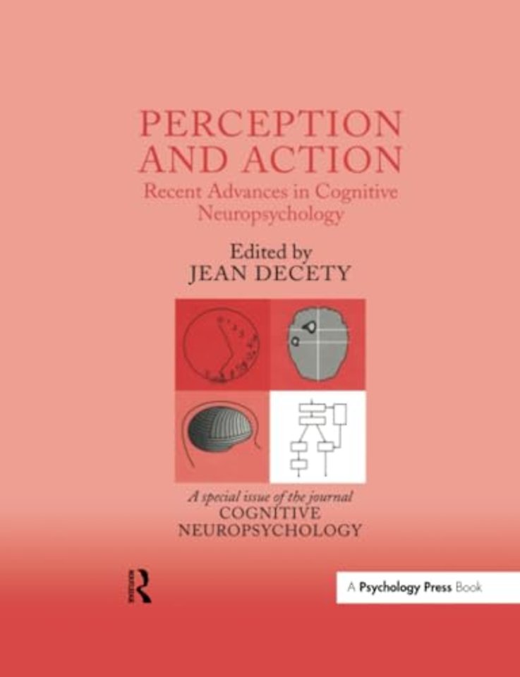 Perception and Action: Recent Advances in Cognitive Neuropsychology