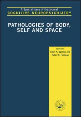 Pathologies of Body, Self and Space