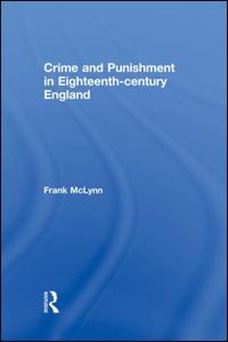 Crime and Punishment in Eighteenth Century England