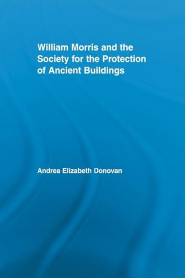 William Morris and the Society for the Protection of Ancient Buildings