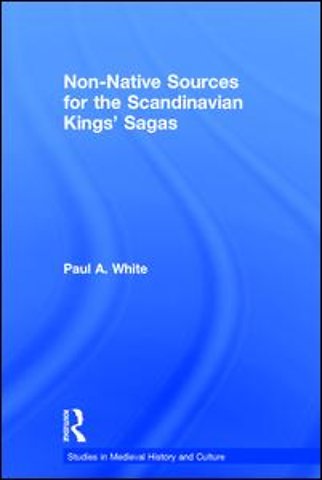 Non-Native Sources for the Scandinavian Kings' Sagas
