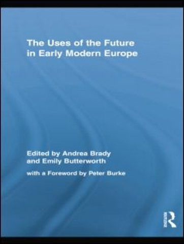 Uses of the Future in Early Modern Europe