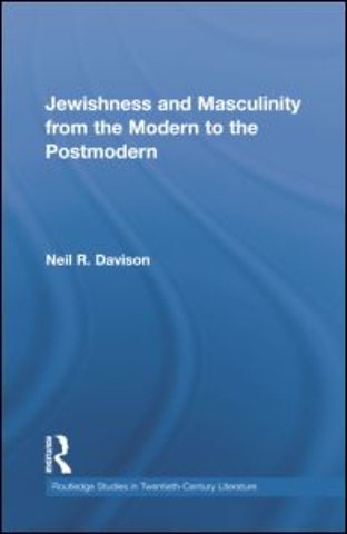 Jewishness and Masculinity from the Modern to the Postmodern