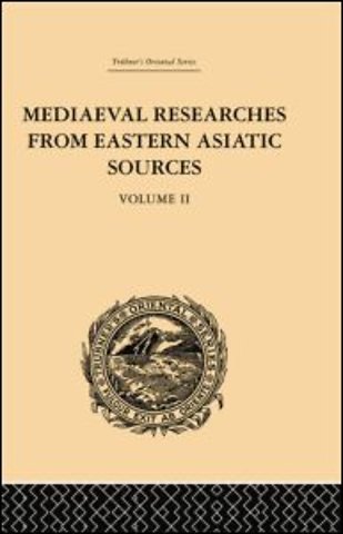 Mediaeval Researches from Eastern Asiatic Sources