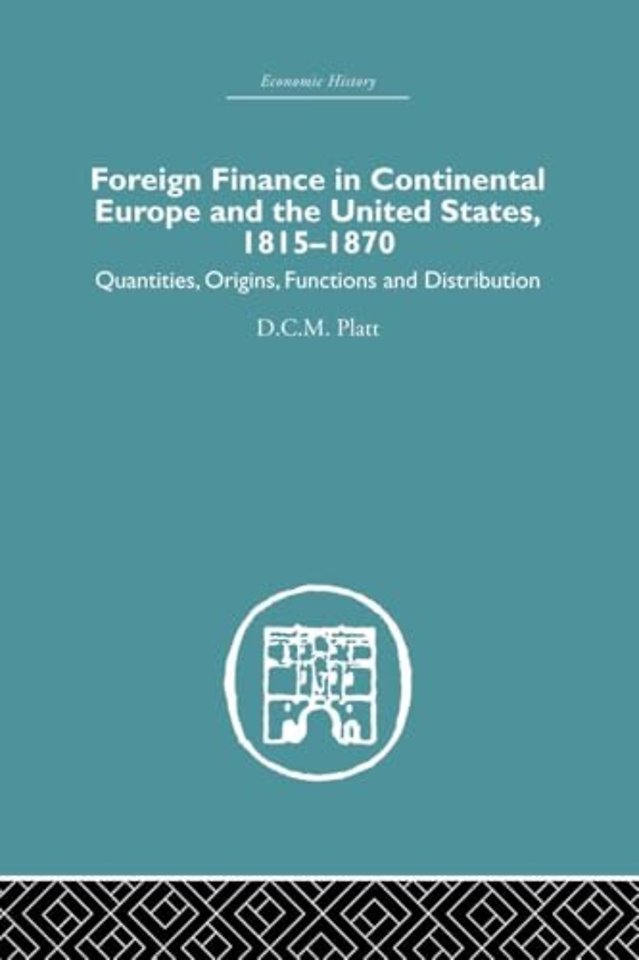 Foreign Finance in Continental Europe and the United States 1815-1870