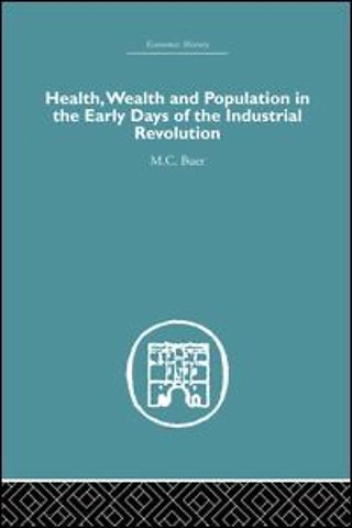 Health, Wealth and Population in the Early Days of the Industrial Revolution