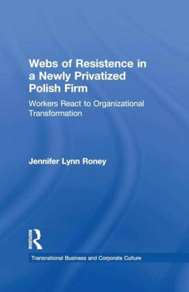 Webs of Resistence in a Newly Privatized Polish Firm