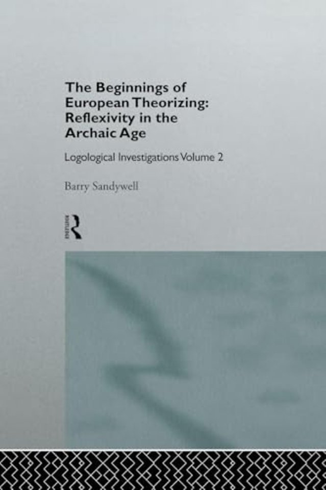 Beginnings of European Theorizing: Reflexivity in the Archaic Age