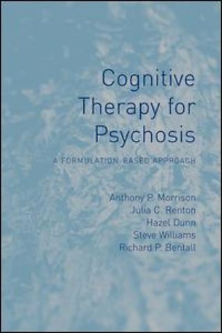 Cognitive Therapy for Psychosis