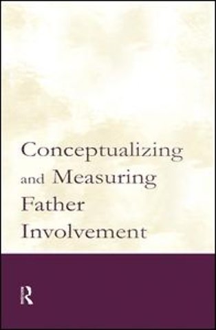 Conceptualizing and Measuring Father Involvement