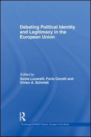 Debating Political Identity and Legitimacy in the European Union