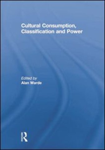 Cultural Consumption, Classification and Power