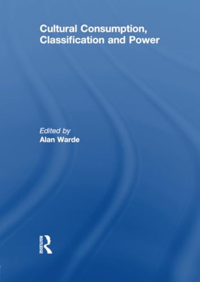 Cultural Consumption, Classification and Power