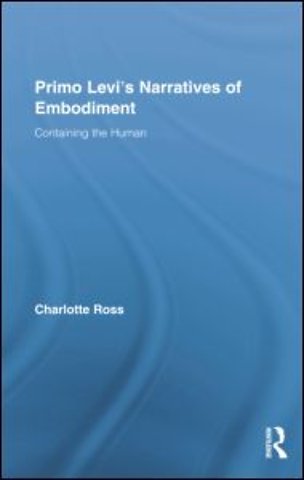 Primo Levi's Narratives of Embodiment