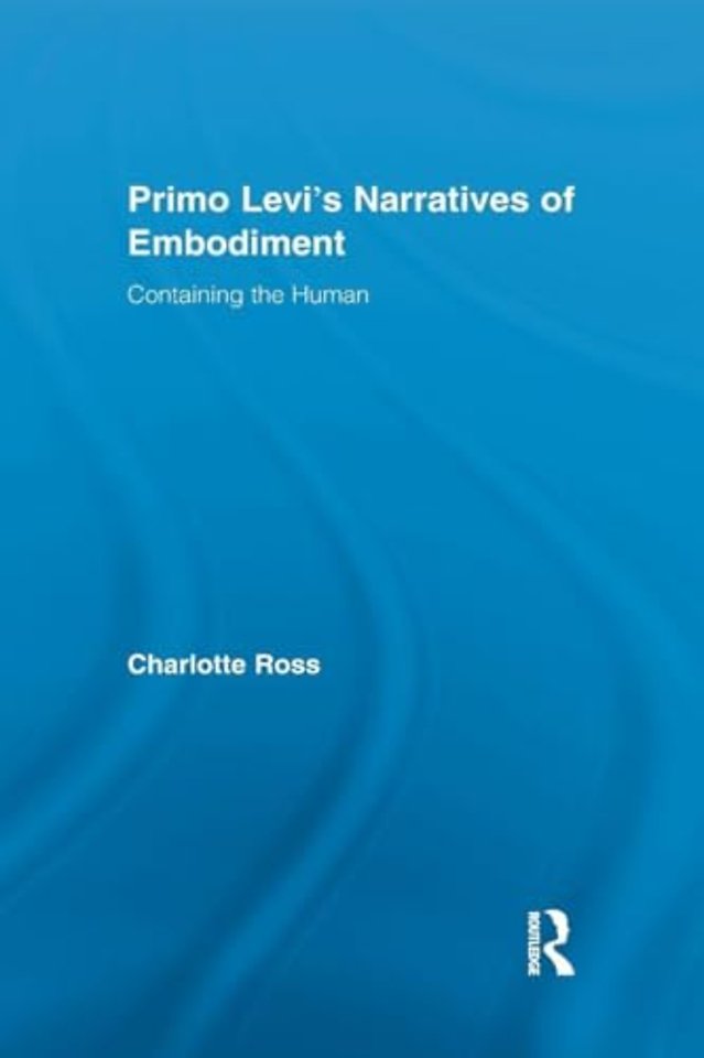 Primo Levi's Narratives of Embodiment