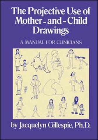 Projective Use Of Mother-And- Child Drawings: A Manual