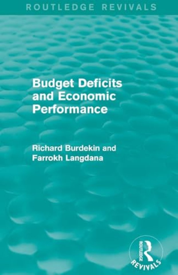 Budget Deficits and Economic Performance (Routledge Revivals)