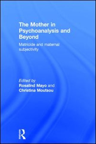 Mother in Psychoanalysis and Beyond
