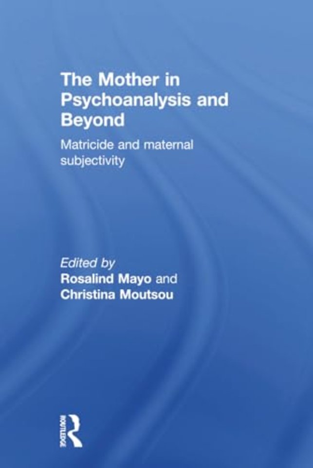 Mother in Psychoanalysis and Beyond