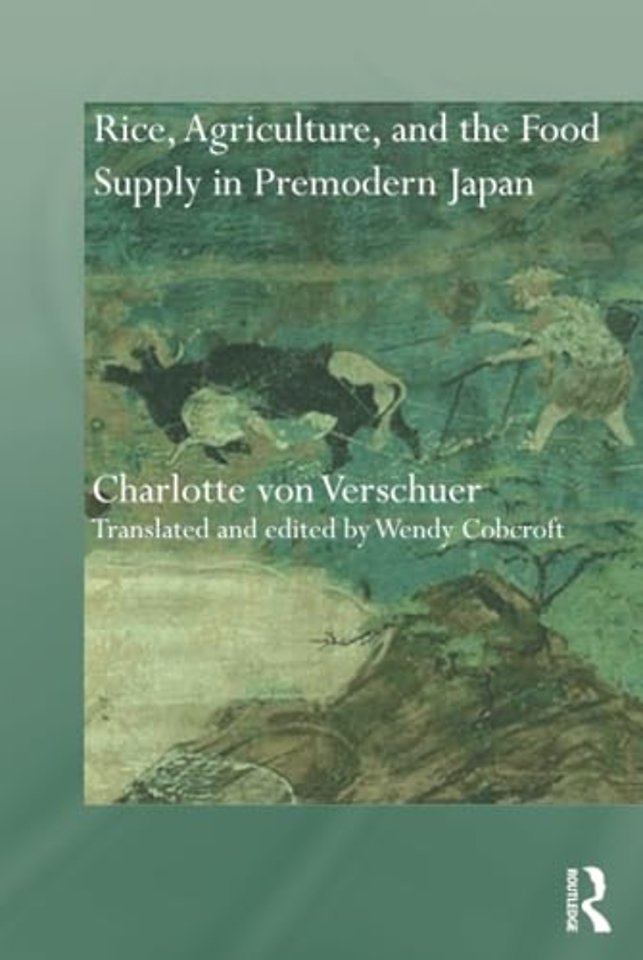 Rice, Agriculture, and the Food Supply in Premodern Japan