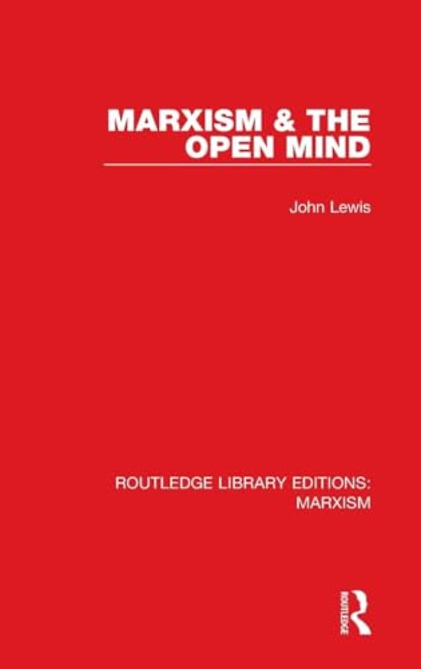 Marxism & the Open Mind (RLE Marxism)