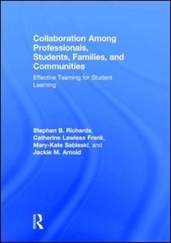Collaboration Among Professionals, Students, Families, and Communities