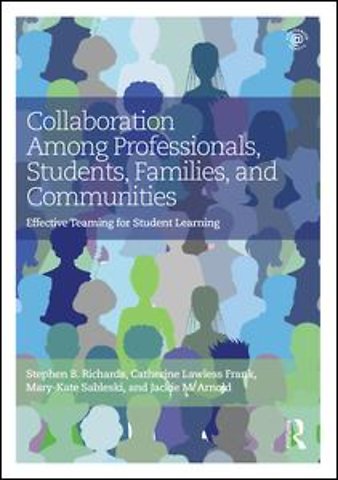 Collaboration Among Professionals, Students, Families, and Communities