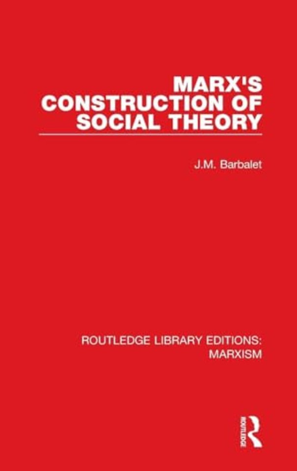 Marx's Construction of Social Theory (RLE Marxism)