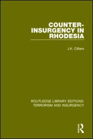 Counter-Insurgency in Rhodesia (RLE: Terrorism and Insurgency)