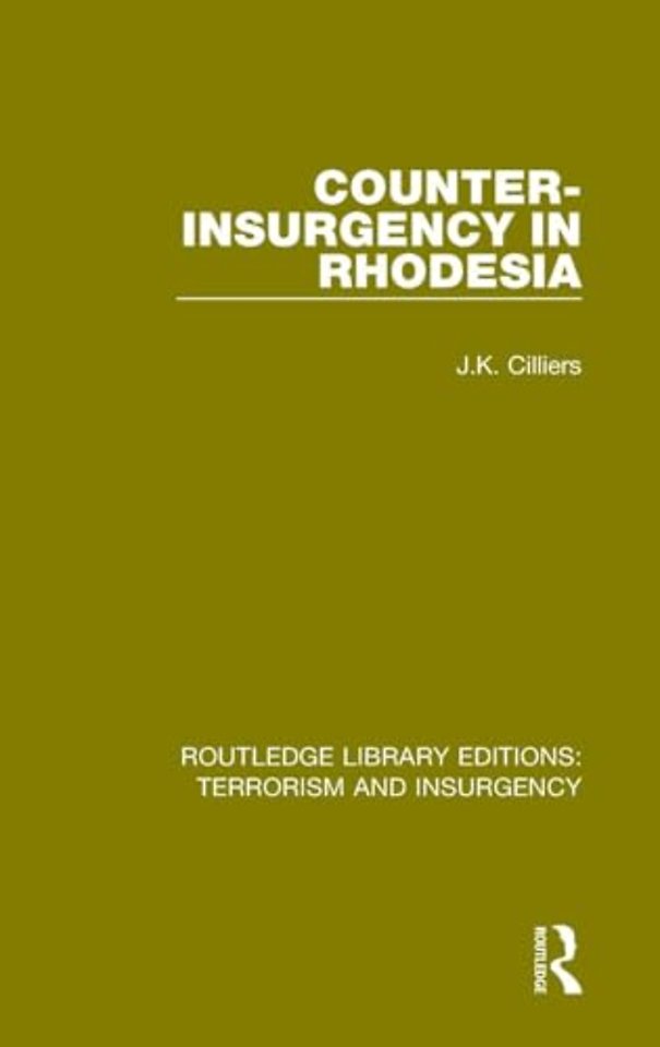 Counter-Insurgency in Rhodesia (RLE: Terrorism and Insurgency)