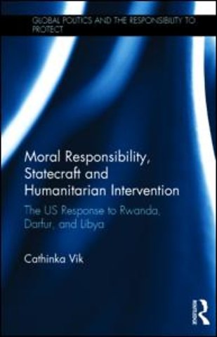 Moral Responsibility, Statecraft and Humanitarian Intervention