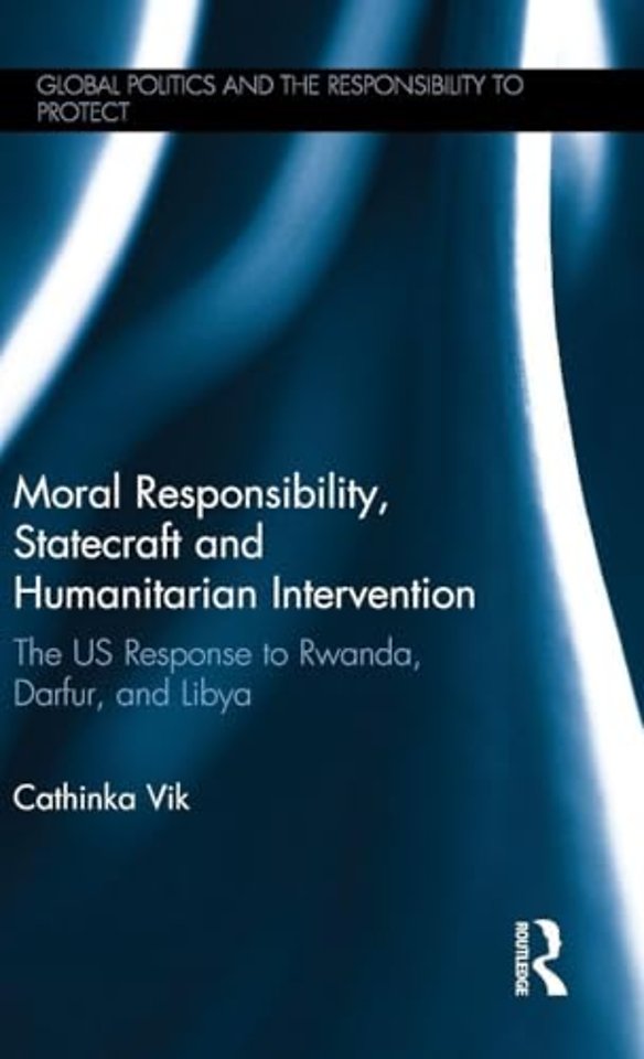 Moral Responsibility, Statecraft and Humanitarian Intervention