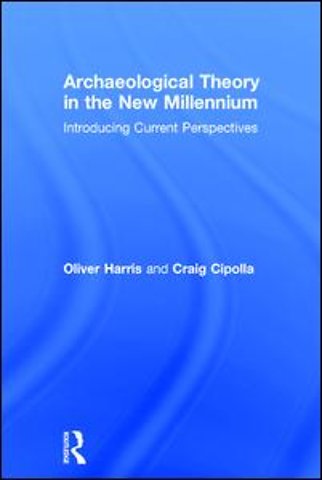 Archaeological Theory in the New Millennium