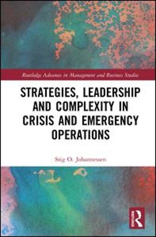 Strategies, Leadership and Complexity in Crisis and Emergency Operations