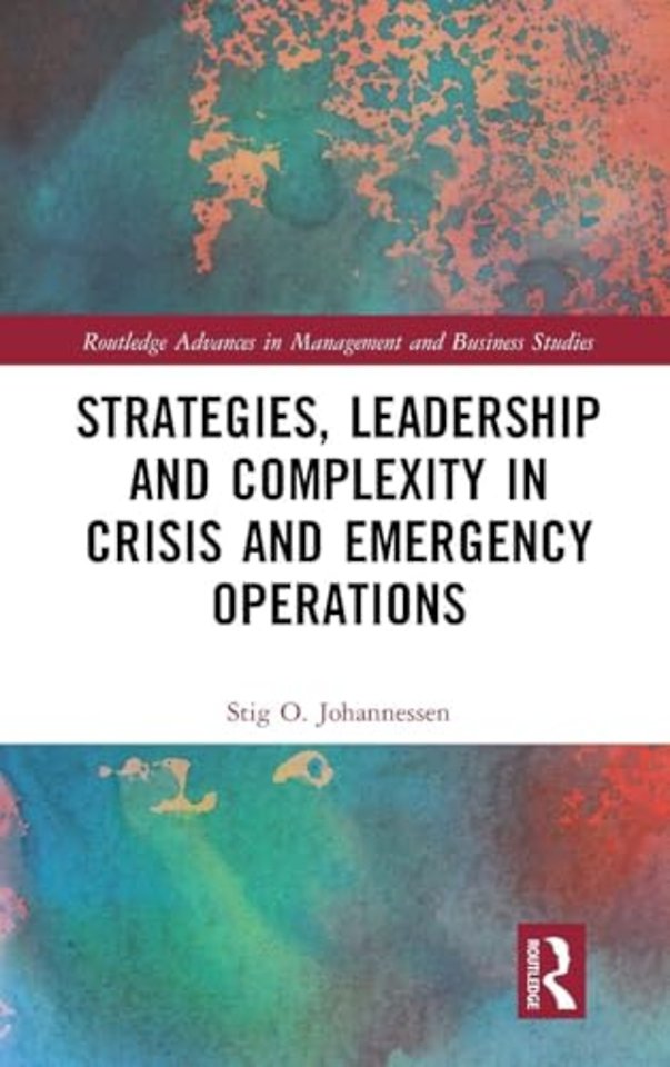 Strategies, Leadership and Complexity in Crisis and Emergency Operations