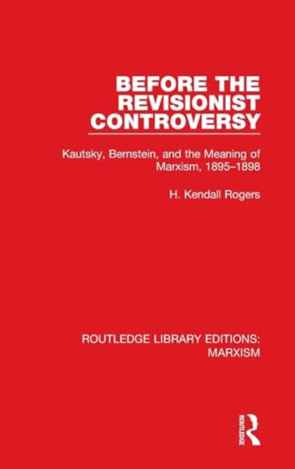 Before the Revisionist Controversy (RLE Marxism)