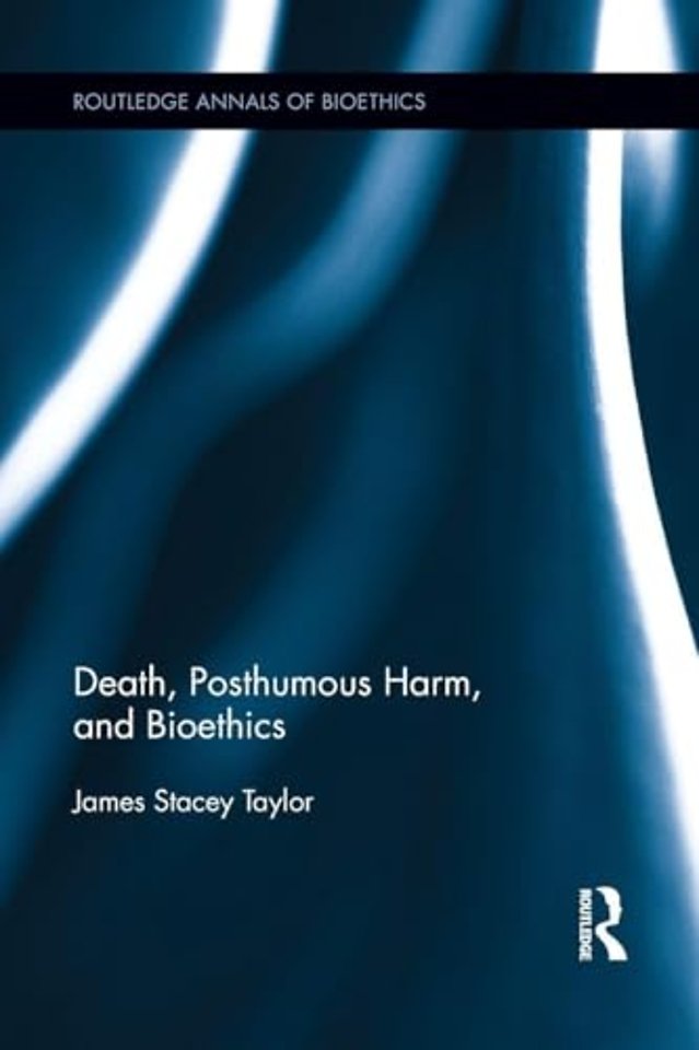 Death, Posthumous Harm, and Bioethics