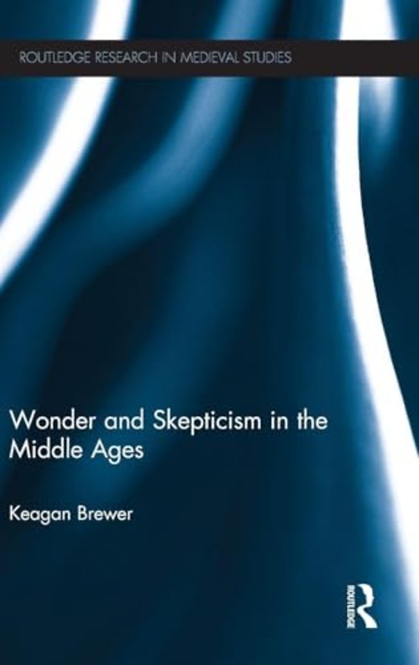 Wonder and Skepticism in the Middle Ages