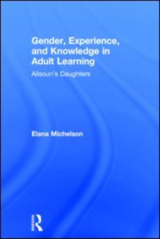Gender, Experience, and Knowledge in Adult Learning